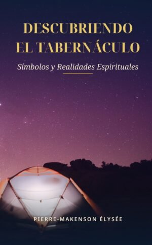 Descubriendo el Tabernáculo